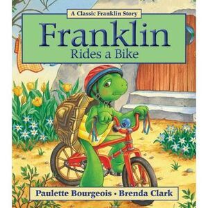 Franklin Rides a Bike -- Paulette Bourgeois